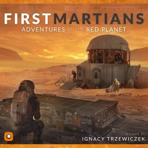 First Martians: Adventures on the Red Planet - hardcore survival, worker placement  & adventure game!