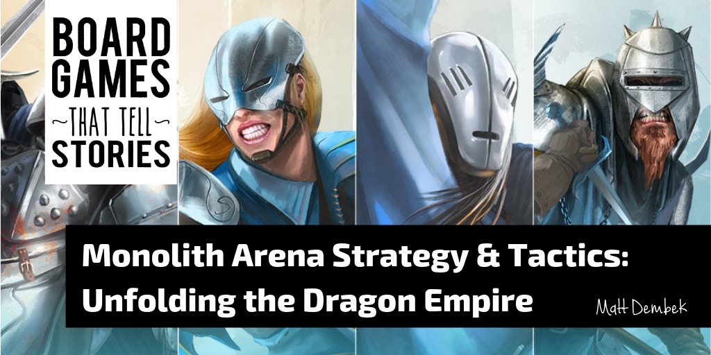 Monolith Arena Strategy & Tactics – Unfolding the Dragon Empire