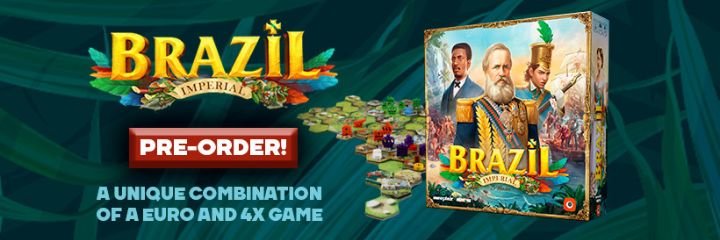 Brazil: Imperial - pre-order starts now! | Board Games That Tell